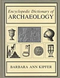 Encyclopedic Dictionary of Archaeology (Hardcover)