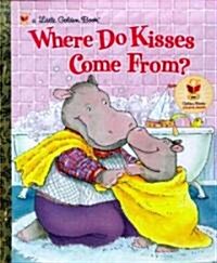 [중고] Where Do Kisses Come From? (Hardcover)