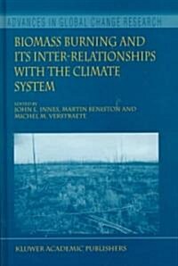 Biomass Burning and Its Inter-Relationships With the Climate System (Hardcover)