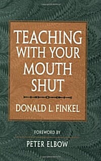 Teaching with Your Mouth Shut (Paperback)