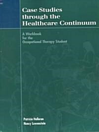 Case Studies Through the Health Care Continuum (Paperback, Workbook)