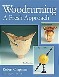 Woodturning : A Fresh Approach (Paperback)