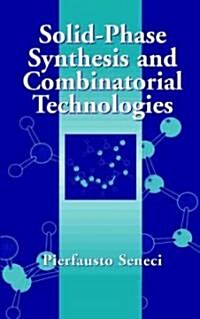 Solid-Phase Synthesis and Combinatorial Technologies (Hardcover)