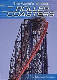 The Worlds Wildest Roller Coasters (Library)