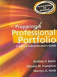 Preparing a Professional Portfolio: A School Administrators Guide (Paperback)