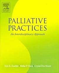 Palliative Practices: An Interdisciplinary Approach (Paperback)