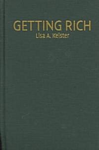 Getting Rich : Americas New Rich and How They Got That Way (Hardcover)