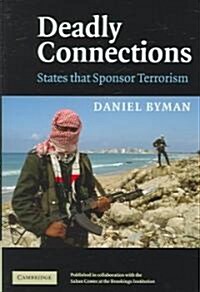 Deadly Connections : States that Sponsor Terrorism (Hardcover)