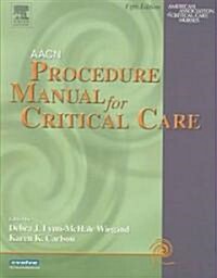 AACN Procedure Manual For Critical Care (Paperback, 5th)