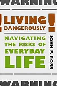 Living Dangerously (Paperback, Revised)