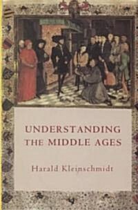 Understanding the Middle Ages: The Transformation of Ideas and Attitudes in the Medieval World (Hardcover, REV)