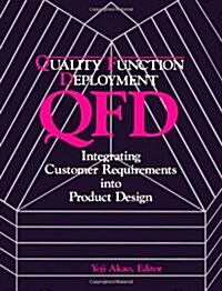 Quality Function Deployment: Integrating Customer Requirements Into Product Design (Paperback)