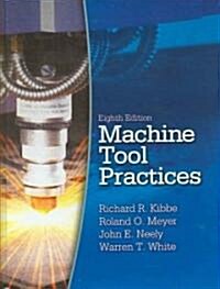 Machine Tool Practices (Hardcover, 8, Revised)