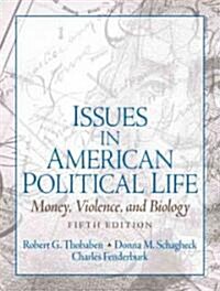 Issues in American Political Life: Money, Violence and Biology (Paperback, 5)