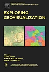 Exploring Geovisualization (Hardcover, CD-ROM)