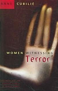 Women Witnessing Terror: Testimony and the Cultural Politics of Human Rights (Paperback)