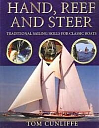 Hand, Reef and Steer: Traditional Sailing Skills for Classic Boats (Paperback)