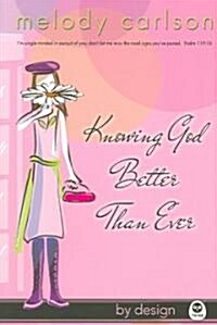 Knowing God Better Than Ever (Paperback)