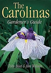 The Carolinas Gardeners Guide (Paperback)