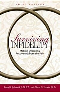 Surviving Infidelity: Making Decisions, Recovering from the Pain (Paperback, 3)
