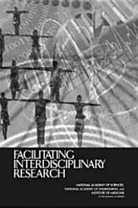 Facilitating Interdisciplinary Research (Paperback)