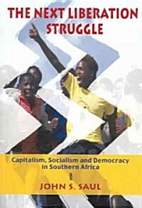 The Next Liberation Struggle: Capitalism, Socialism, and Democracy in South Africa (Paperback)