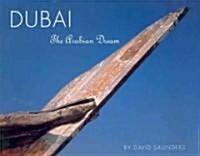 Dubai : The Arabian Dream (Hardcover)