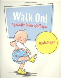 Walk on! : a guide for babies of all ages 