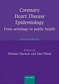 Coronary Heart Disease Epidemiology : From Aetiology to Public Health (Paperback, 2 Revised edition)
