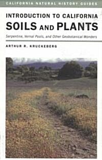 Introduction to California Soils and Plants: Serpentine, Vernal Pools, and Other Geobotanical Wonders Volume 86 (Paperback)