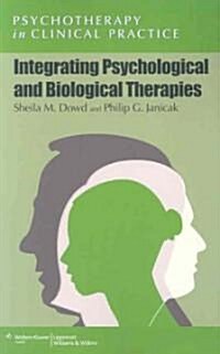Integrating Psychological and Biological Therapies (Paperback, 1st)