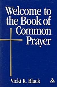 Welcome to the Book of Common Prayer (Paperback)