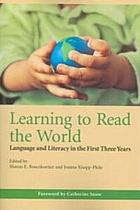 Learning to Read the World: Language and Literacy in the First Three Years (Paperback)
