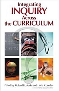 Integrating Inquiry Across the Curriculum (Paperback)