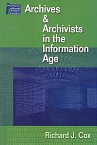 Managing Archives and Archivists in the Information Age (Paperback)