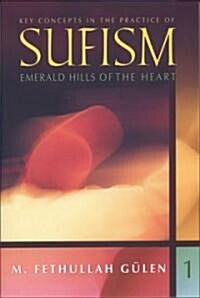 Key Concepts in the Practice of Sufism: Volume 1: Emerald Hills of the Heart (Paperback)