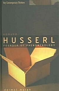 Edmund Husserl : Founder of Phenomenology (Hardcover)