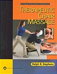 Therapeutic Chair Massage (Lww Massage Therapy and Bodywork Educational Series) (Paperback)