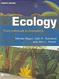Ecology : From Individuals to Ecosystems (Paperback, 4th Edition)