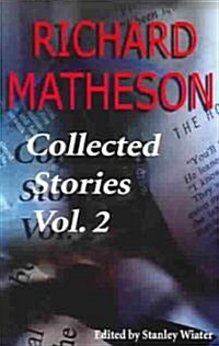 Richard Matheson, Volume 2: Collected Stories (Paperback)