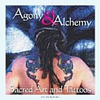 Agony & Alchemy: Sacred Art and Tattoos (Paperback)