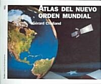 Atlas del nuevo orden mundial / Atlas Of New World Order (Paperback, Translation)
