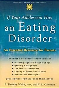 If Your Adolescent Has an Eating Disorder: An Essential Resource for Parents (Paperback)