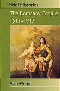 The Romanov Empire : 1613-1917 (Paperback)