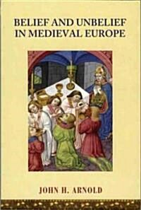 Belief and Unbelief in Medieval Europe (Paperback)