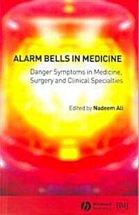 Alarm Bells in Medicine: Danger Symptoms in Medicine, Surgery and Clinical Specialties (Paperback)