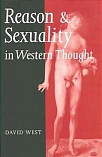 Reason And Sexuality In Western Thought (Paperback)