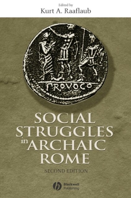 Social Struggles in Archaic Rome : New Perspectives on the Conflict of the Orders (Hardcover, 2nd, Expanded and Updated Edition)