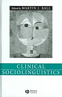 Clinical Sociolinguistics (Hardcover)