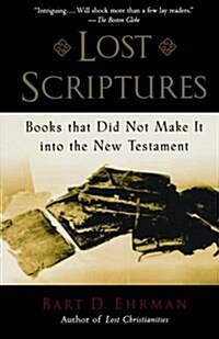 Lost Scriptures: Books That Did Not Make It Into the New Testament (Paperback)